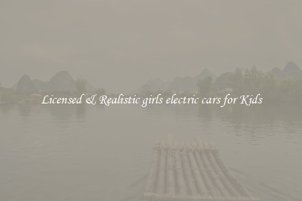 Licensed & Realistic girls electric cars for Kids