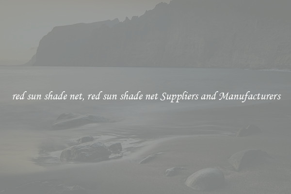 red sun shade net, red sun shade net Suppliers and Manufacturers