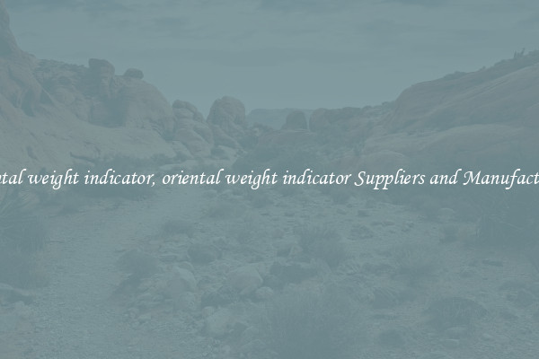 oriental weight indicator, oriental weight indicator Suppliers and Manufacturers