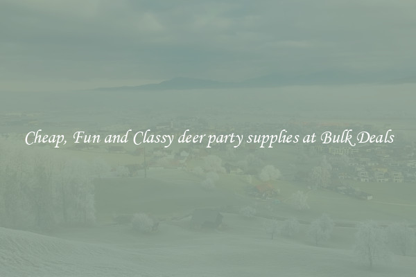 Cheap, Fun and Classy deer party supplies at Bulk Deals