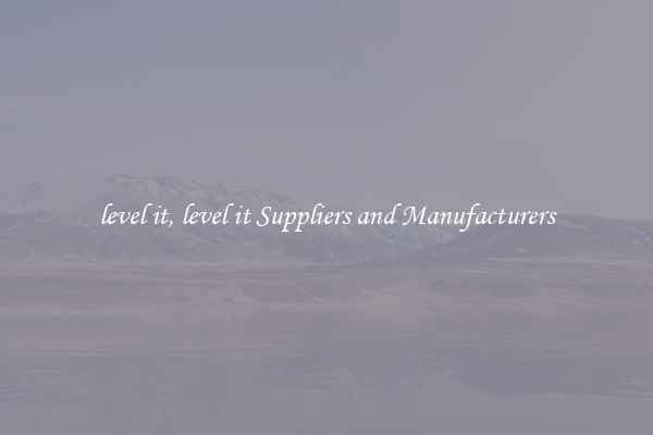 level it, level it Suppliers and Manufacturers