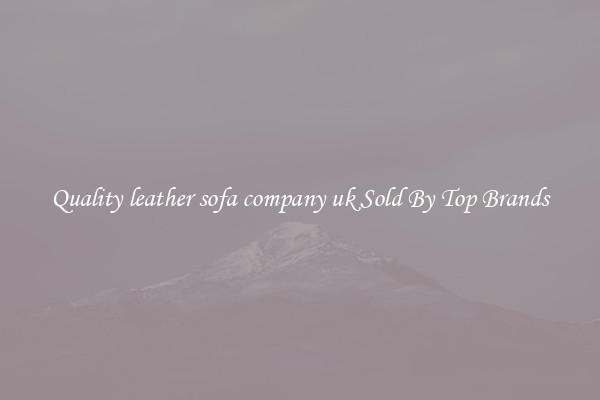 Quality leather sofa company uk Sold By Top Brands