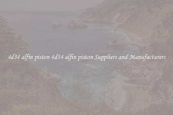4d34 alfin piston 4d34 alfin piston Suppliers and Manufacturers