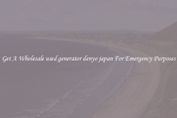 Get A Wholesale used generator denyo japan For Emergency Purposes