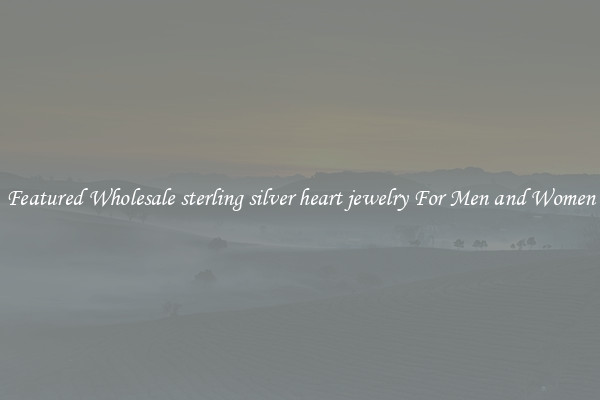 Featured Wholesale sterling silver heart jewelry For Men and Women