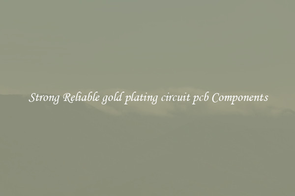 Strong Reliable gold plating circuit pcb Components