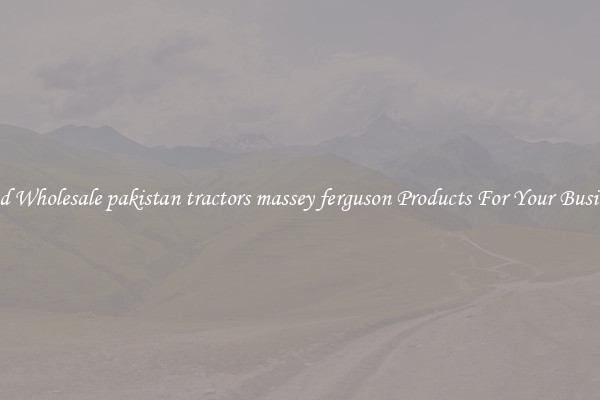 Find Wholesale pakistan tractors massey ferguson Products For Your Business