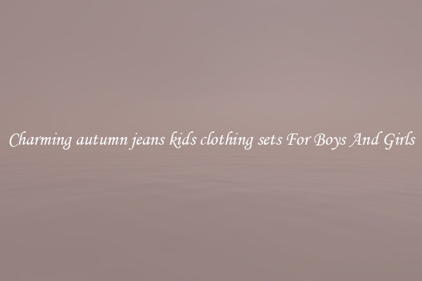 Charming autumn jeans kids clothing sets For Boys And Girls