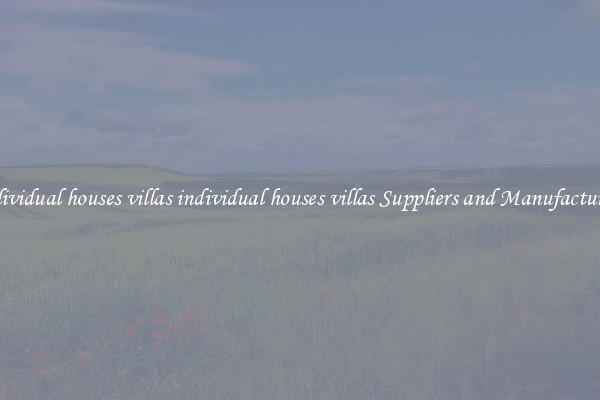 individual houses villas individual houses villas Suppliers and Manufacturers