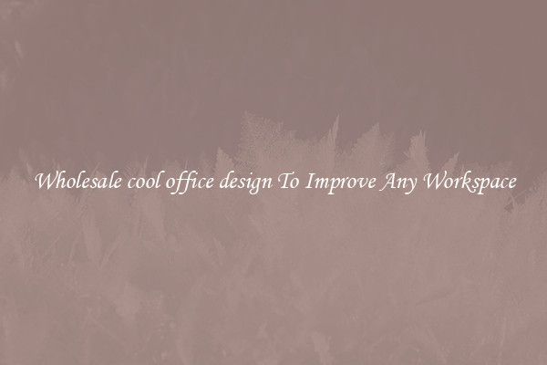 Wholesale cool office design To Improve Any Workspace