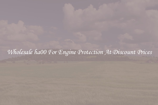 Wholesale ha00 For Engine Protection At Discount Prices