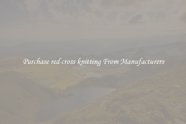 Purchase red cross knitting From Manufacturers