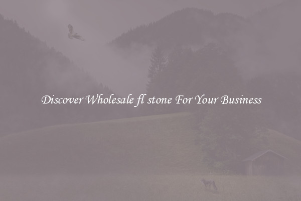 Discover Wholesale fl stone For Your Business
