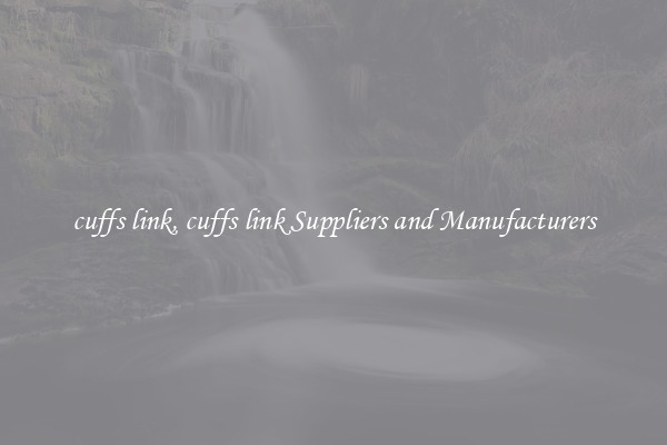 cuffs link, cuffs link Suppliers and Manufacturers